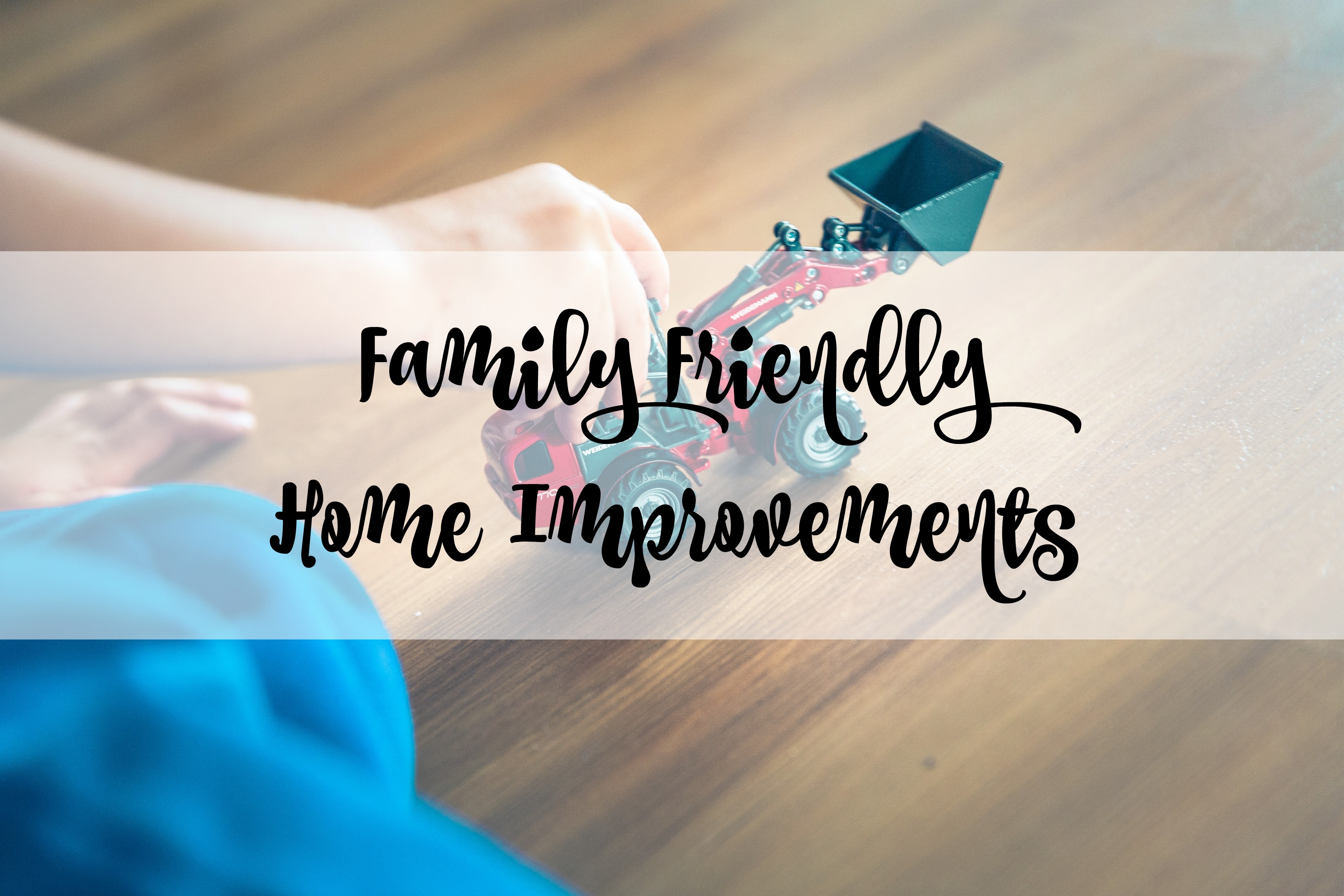 family friendly home improvements title